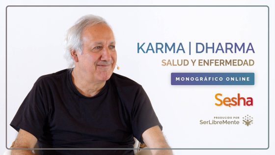 Karma y Dharma – Salud y Enfermedad | Sesha – Monográfico online